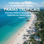 Turismo no Brasil: O Fascínio das Nossas Praias Tropicais Praia imagem 1 – destacada